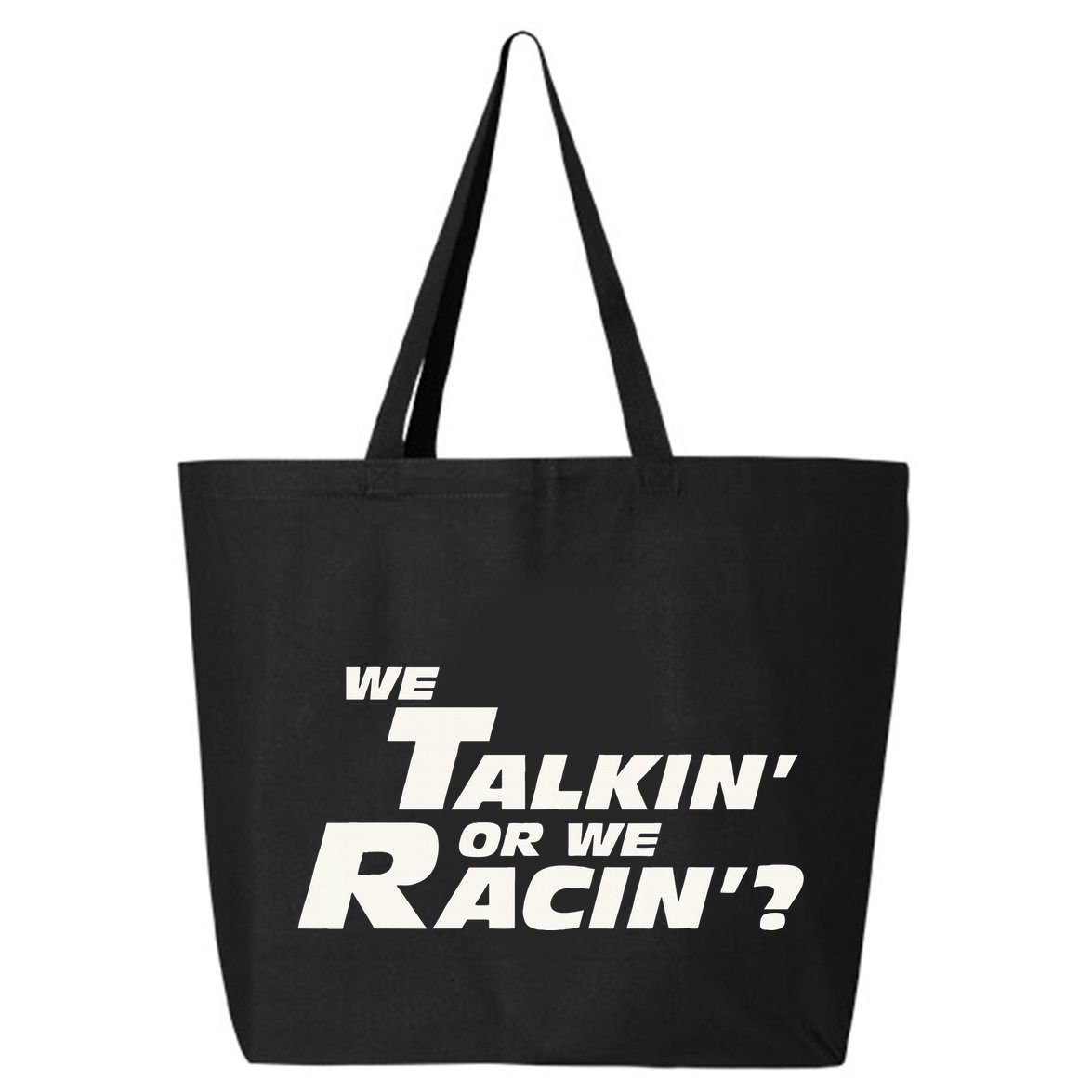 Fast Car Quote We Talkin Or We Racin 25L Jumbo Tote