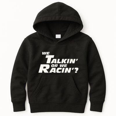 Fast Car Quote We Talkin Or We Racin Kids Hoodie