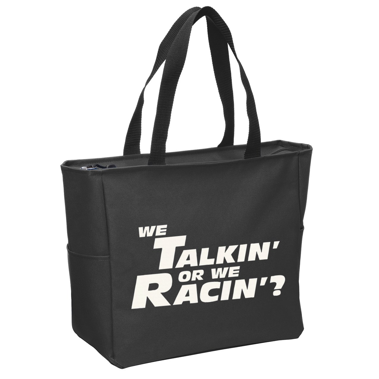 Fast Car Quote We Talkin Or We Racin Zip Tote Bag