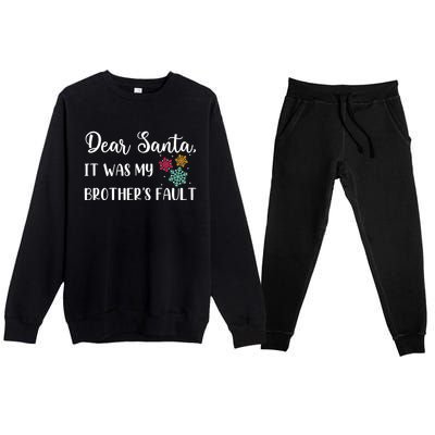 Funny Christmas Quote Dear Santa It Was My BrotherS Fault Gift Premium Crewneck Sweatsuit Set