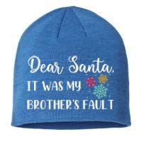 Funny Christmas Quote Dear Santa It Was My BrotherS Fault Gift Sustainable Beanie