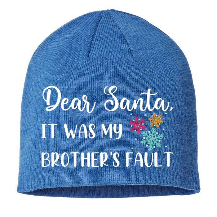 Funny Christmas Quote Dear Santa It Was My BrotherS Fault Gift Sustainable Beanie