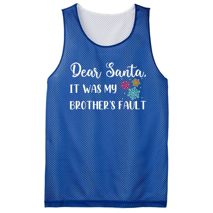 Funny Christmas Quote Dear Santa It Was My BrotherS Fault Gift Mesh Reversible Basketball Jersey Tank