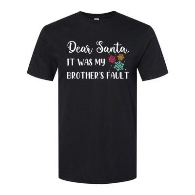 Funny Christmas Quote Dear Santa It Was My BrotherS Fault Gift Softstyle CVC T-Shirt