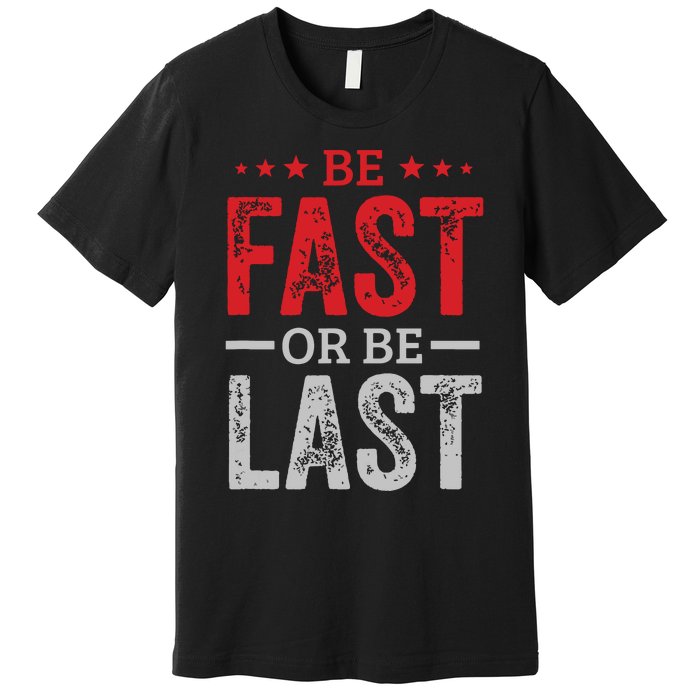 Fast Car Quote Drag Racing Gift For Race Lover Fan Premium T-Shirt