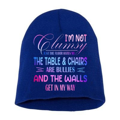 Funny Clumsy Quote Im Not Clumsy Funny Sarcastic Short Acrylic Beanie