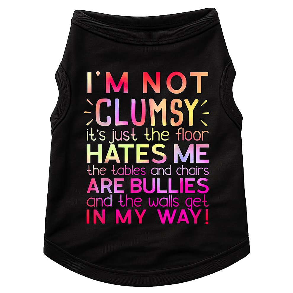 Funny Clumsy Quote I'm Not Clumsy Funny Sarcastic Doggie Tank