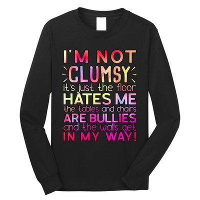 Funny Clumsy Quote I'm Not Clumsy Funny Sarcastic Long Sleeve Shirt