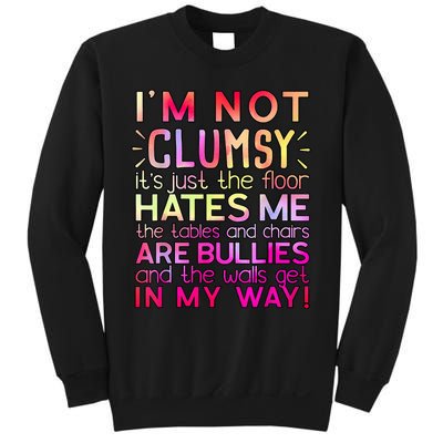 Funny Clumsy Quote I'm Not Clumsy Funny Sarcastic Sweatshirt