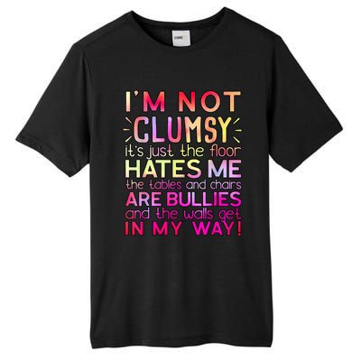 Funny Clumsy Quote I'm Not Clumsy Funny Sarcastic Tall Fusion ChromaSoft Performance T-Shirt