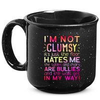 Funny Clumsy Quote I'm Not Clumsy Funny Sarcastic 15oz Campfire Ceramic Mug