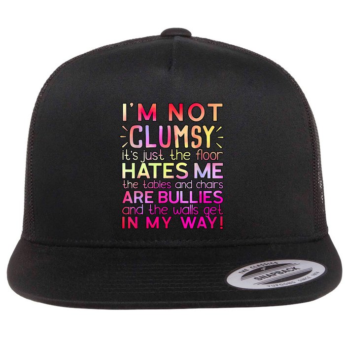 Funny Clumsy Quote I'm Not Clumsy Funny Sarcastic Flat Bill Trucker Hat