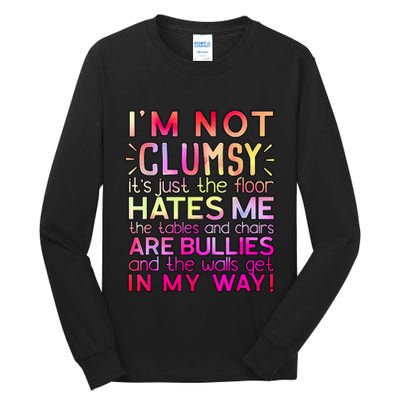 Funny Clumsy Quote I'm Not Clumsy Funny Sarcastic Tall Long Sleeve T-Shirt