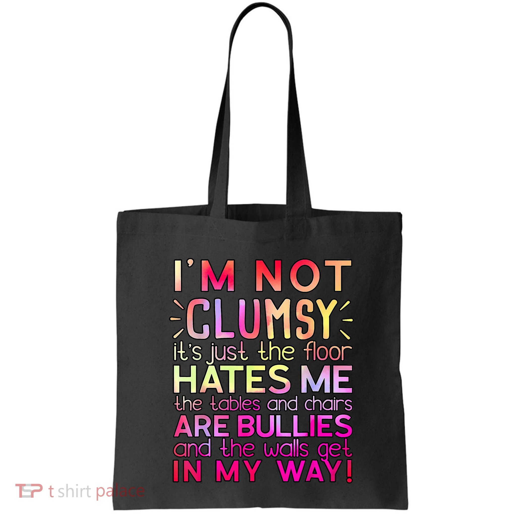 Funny Clumsy Quote I'm Not Clumsy Funny Sarcastic Bag