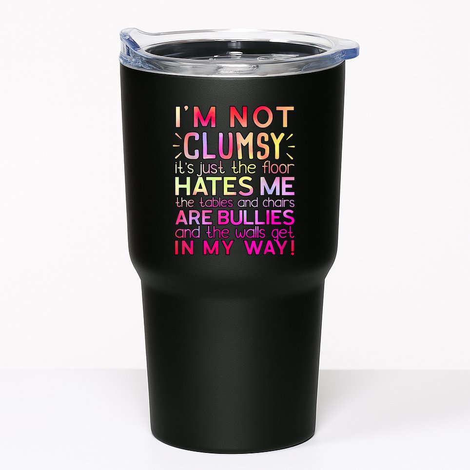Funny Clumsy Quote I'm Not Clumsy Funny Sarcastic Tumbler