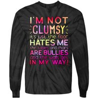 Funny Clumsy Quote I'm Not Clumsy Funny Sarcastic Tie-Dye Long Sleeve Shirt