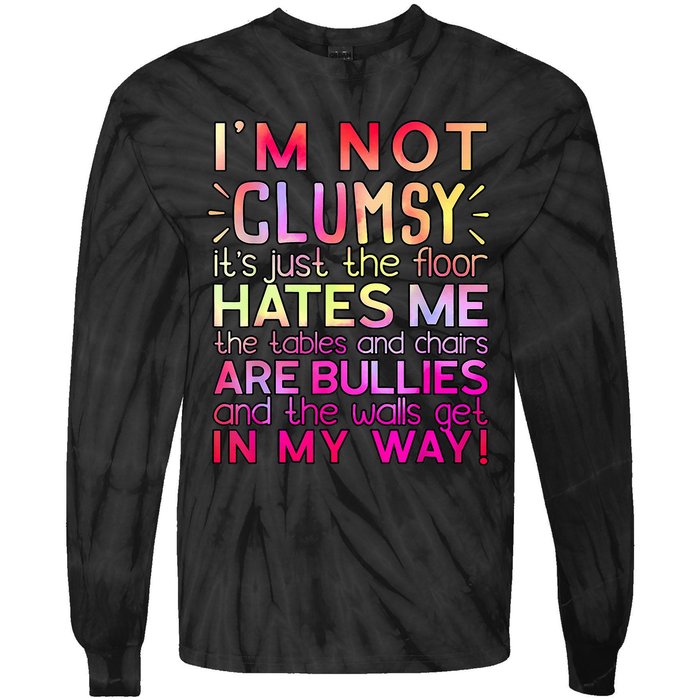 Funny Clumsy Quote I'm Not Clumsy Funny Sarcastic Tie-Dye Long Sleeve Shirt