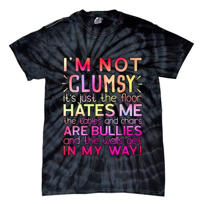 Funny Clumsy Quote I'm Not Clumsy Funny Sarcastic Tie-Dye T-Shirt