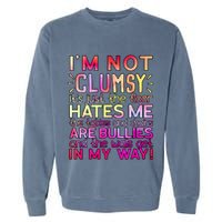 Funny Clumsy Quote I'm Not Clumsy Funny Sarcastic Garment-Dyed Sweatshirt