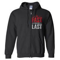 Fast Car Quote Drag Racing Gift For Race Lover Fan Gift Full Zip Hoodie