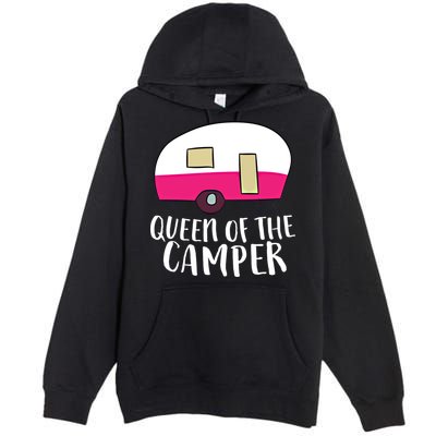 Funny Camping Queen Of The Camper Rv Camper Mom Camper Queen Gift Premium Pullover Hoodie