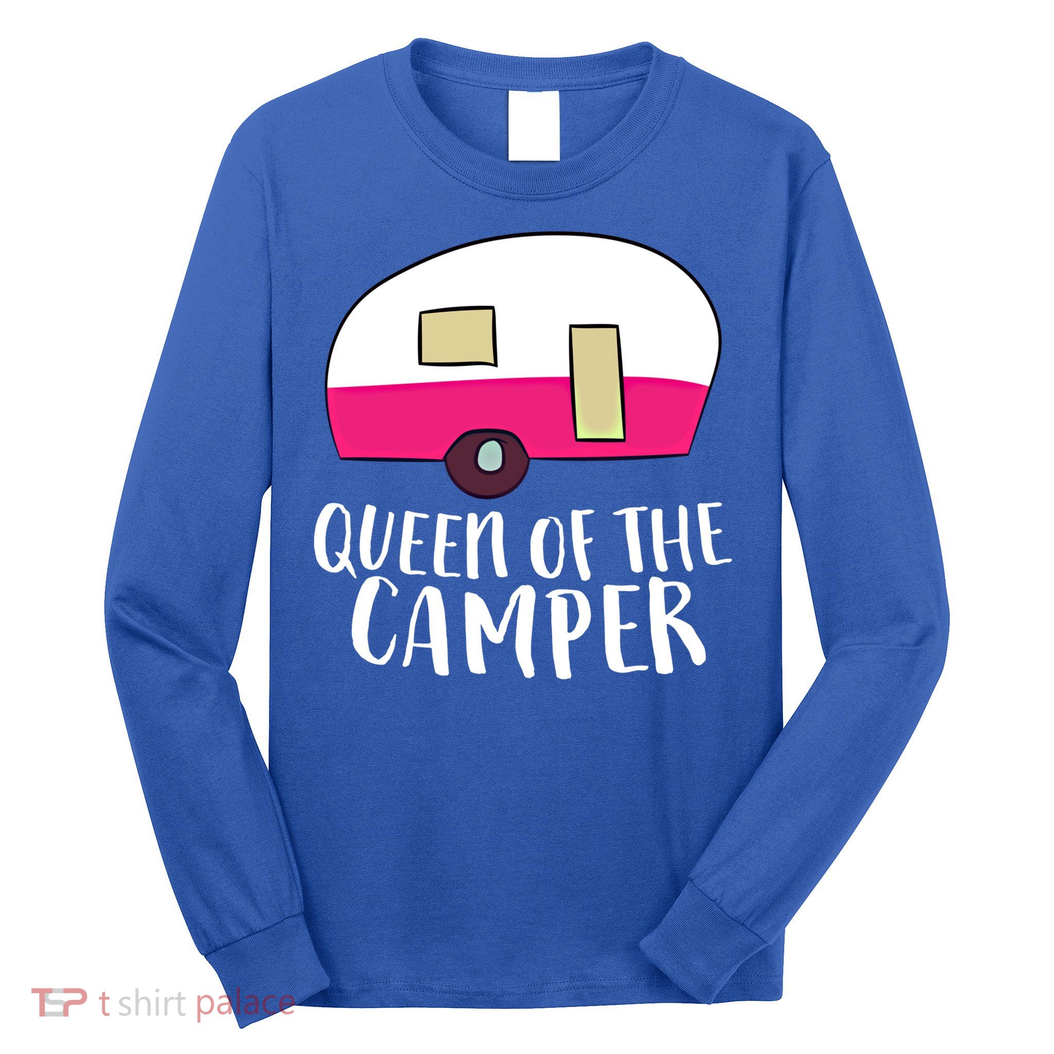 Funny Camping Queen Of The Camper Rv Camper Mom Camper Queen Gift Long Sleeve Shirt