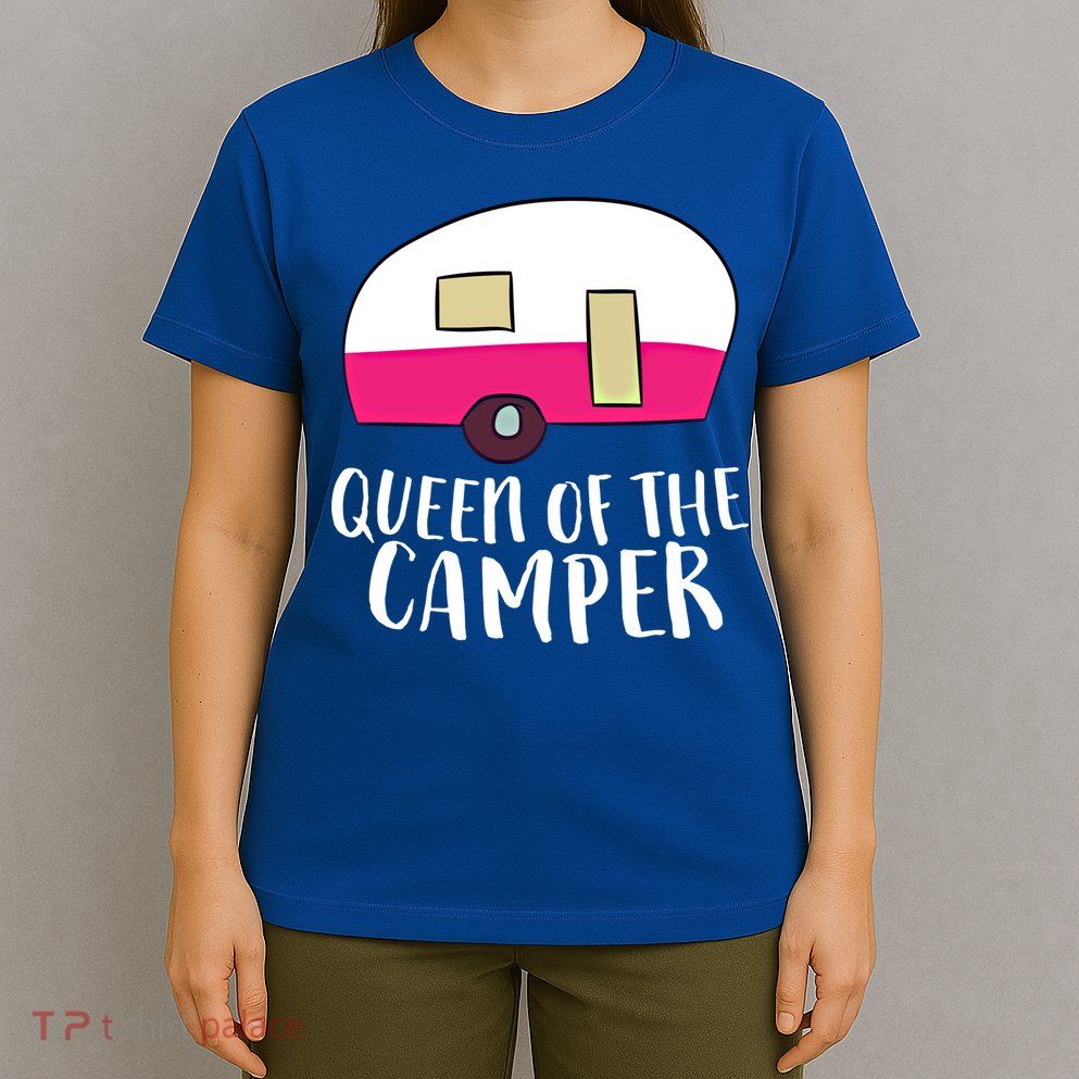 Funny Camping Queen Of The Camper Rv Camper Mom Camper Queen Gift T-Shirt