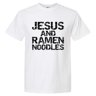 Funny Christian Quote Distressed Jesus And Ra Noodles Cool Gift Garment-Dyed Heavyweight T-Shirt