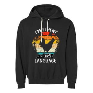 Funny Chicken Retro I’M Fluent In Fowl Language Garment-Dyed Fleece Hoodie