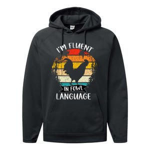 Funny Chicken Retro I’M Fluent In Fowl Language Performance Fleece Hoodie