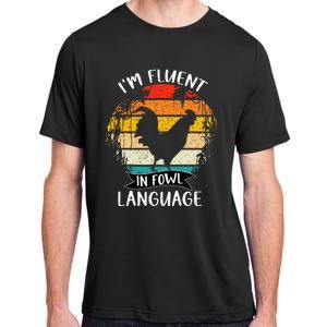 Funny Chicken Retro I’M Fluent In Fowl Language Adult ChromaSoft Performance T-Shirt