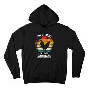 Funny Chicken Retro I’M Fluent In Fowl Language Tall Hoodie