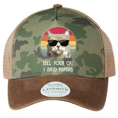 Funny Cat Retro Tell Your Cat I Said Pspsps Legacy Tie Dye Trucker Hat