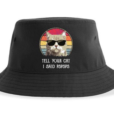 Funny Cat Retro Tell Your Cat I Said Pspsps Sustainable Bucket Hat