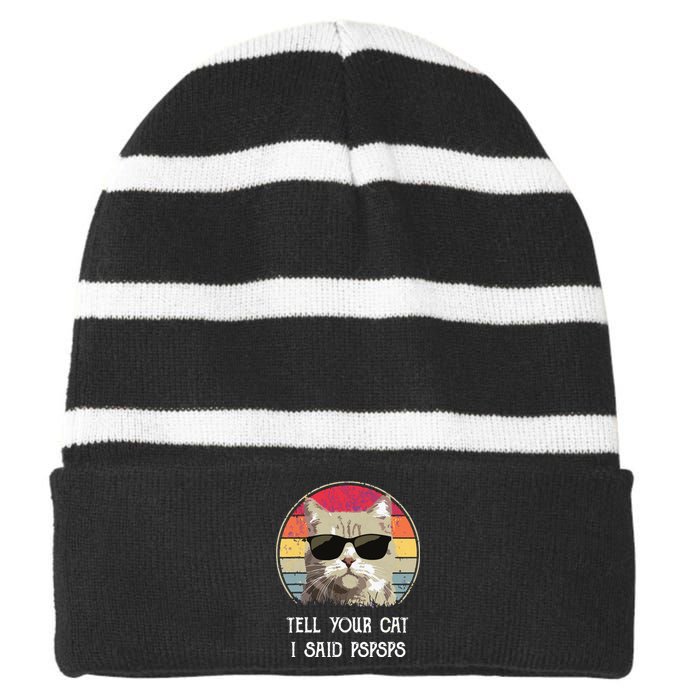 Funny Cat Retro Tell Your Cat I Said Pspsps Striped Beanie with Solid Band