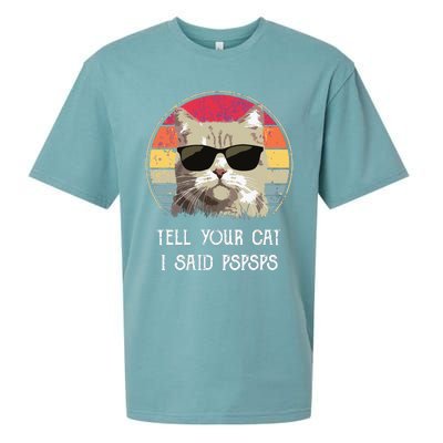 Funny Cat Retro Tell Your Cat I Said Pspsps Sueded Cloud Jersey T-Shirt