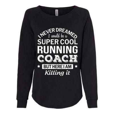 Funny Cool Running Coach Womens California Wash Sweatshirt