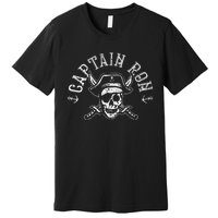 Funny Captain Ron Pirate Gift Design Joke Idea Premium T-Shirt