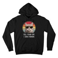 Funny Cat Retro Tell Your Cat I Said Pspsps Hoodie