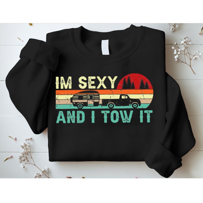 Funny Camping RV Im Sexy And I Tow It RV Camper Sweatshirt