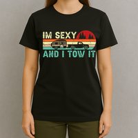 Funny Camping RV Im Sexy And I Tow It RV Camper T-Shirt