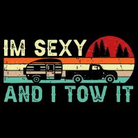 Funny Camping RV Im Sexy And I Tow It RV Camper Bucket Hat