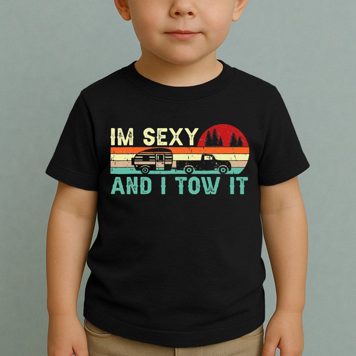 Funny Camping RV Im Sexy And I Tow It RV Camper Toddler T-Shirt