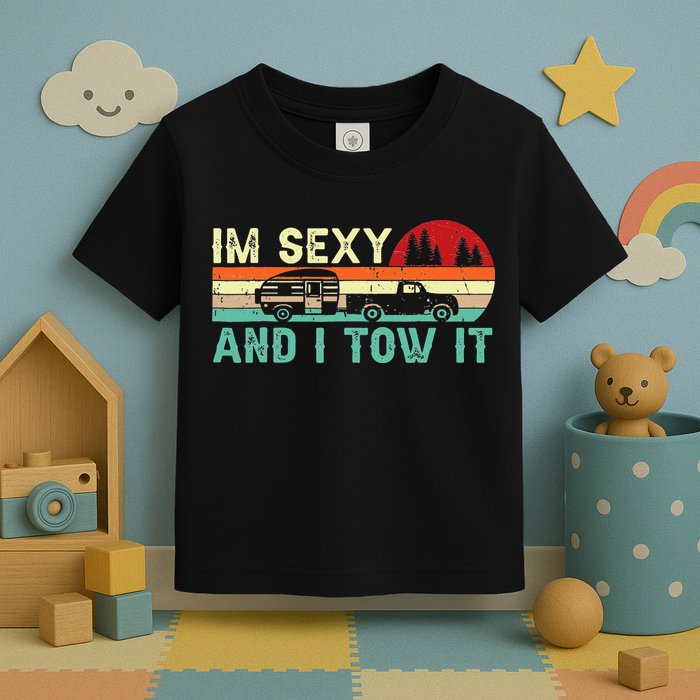 Funny Camping RV Im Sexy And I Tow It RV Camper Toddler T-Shirt