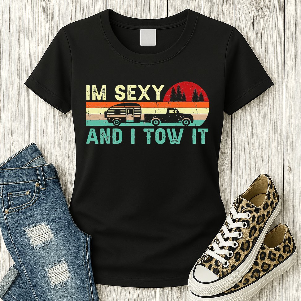 Funny Camping RV Im Sexy And I Tow It RV Camper Womens T-Shirt