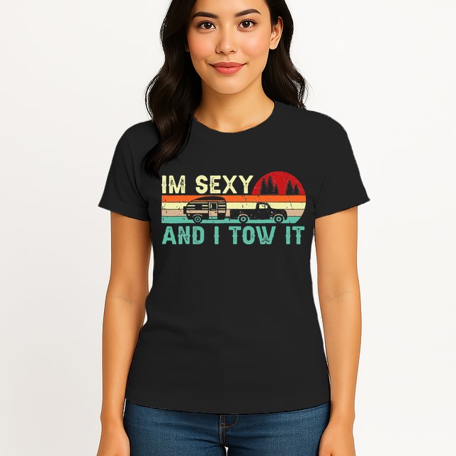 Funny Camping RV Im Sexy And I Tow It RV Camper Womens T-Shirt