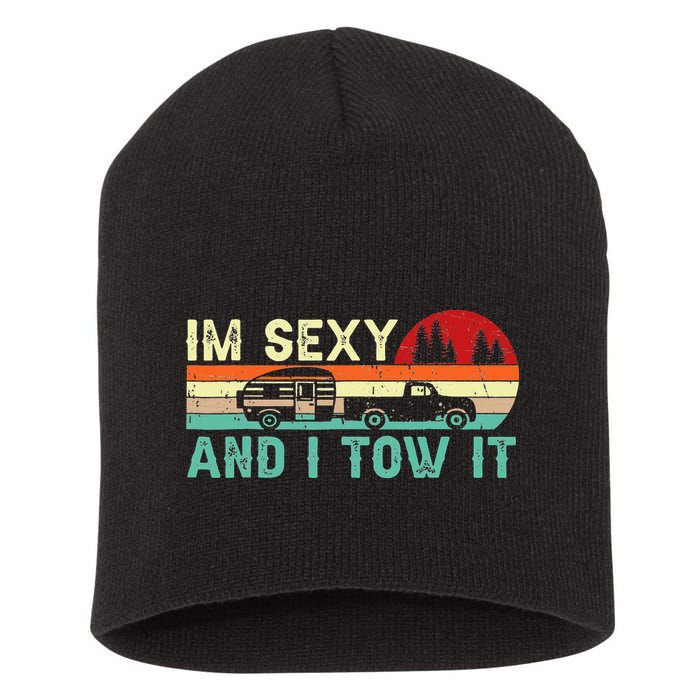 Funny Camping RV Im Sexy And I Tow It RV Camper Short Acrylic Beanie