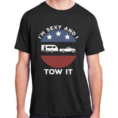 Funny Camping RV Im Sexy And I Tow It Adult ChromaSoft Performance T-Shirt