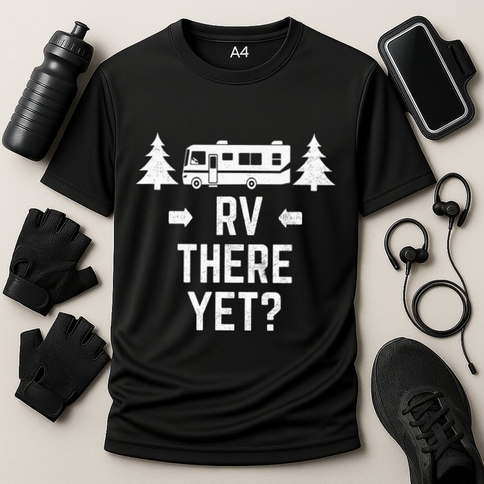 Funny Camping RV There Yet Class A Motorhome Performance Shirt