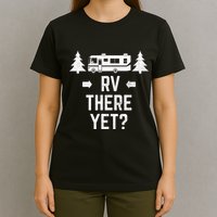 Funny Camping RV There Yet Class A Motorhome T-Shirt